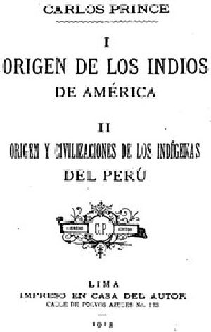 [Gutenberg 56219] • Origen de los indios de América. Origen y civilizaciones de los indígenas del Perú.